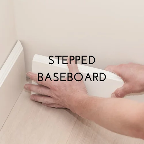 Stepped-Baseboard